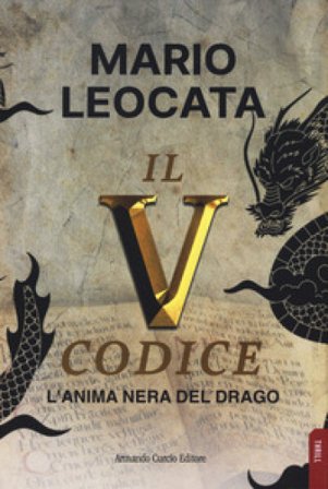 Il quinto codice. L'anima nera del drago Mario Leocata