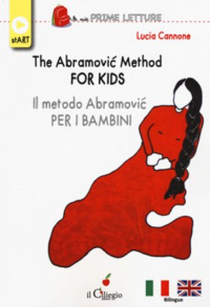 The Abramovic method for kids-Il metodo Abramovic per bambini. Ediz. multilingue Lucia Cannone