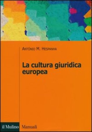 La cultura giuridica europea Antonio Manuel Hespanha
