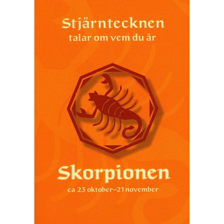 Stjärntecknen talar om vem du är : skorpionen 9789153432180