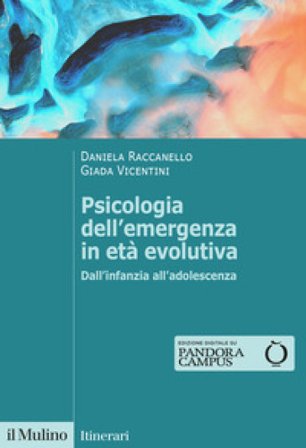 Psicologia dell'emergenza in età evolutiva. Dall'infanzia all'adolescenza Daniela Raccanello