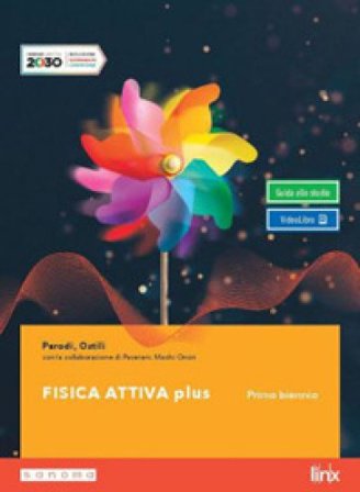 Fisica attiva plus. Per il primo biennio delle Scuole superiori. Con e-book. Con espansione online Marco Ostili