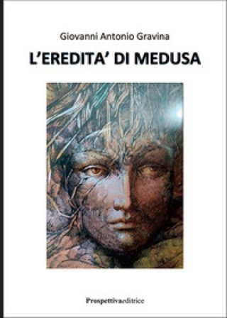 L'eredità di Medusa Giovanni Antonio Gravina