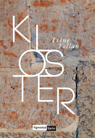 Kloster - Bok av Trine Vollan - Hardback