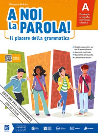 A noi la parola! Il piacere della grammatica. Per la Scuola media. Con e-book. Con espansione online. Vol. A Giovanna Dolcini