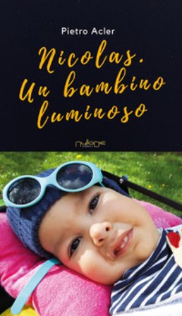 Nicolas. Un bambino luminoso Pietro Acler