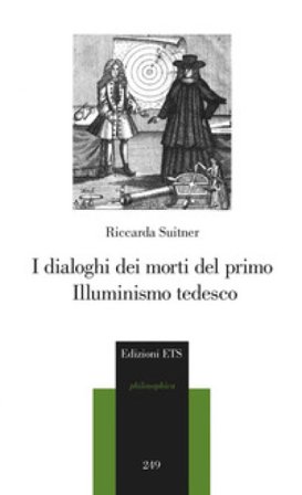 I dialoghi dei morti del primo illuminismo tedesco Riccarda Suitner