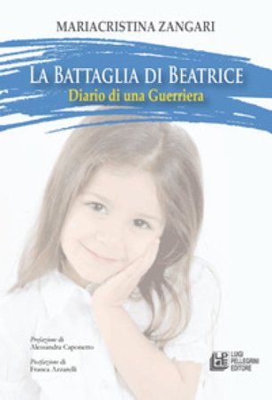 La battaglia di Beatrice. Diario di una guerriera Mariacristina Zangari