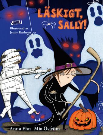 Läskigt, Sally! - Bok av Anna Ehn & Mia Öström - Inbunden
