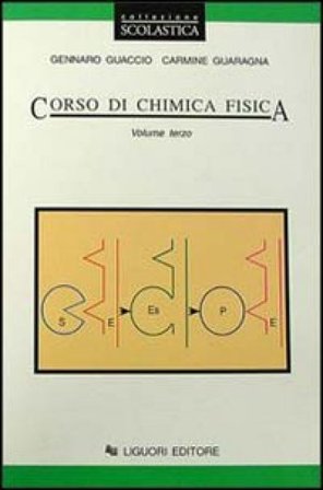 Corso di chimica fisica. Per gli Ist. Tecnici e per gli Ist. Professionali. Vol. 3 Gennaro Maria Guaccio