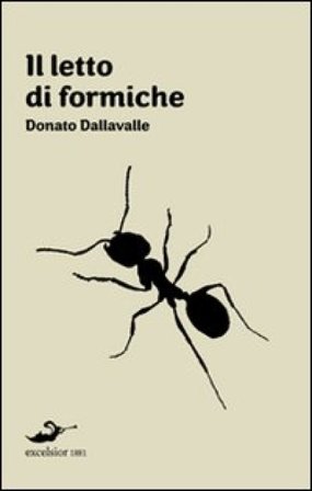 Il letto di formiche Donato Dalla Valle