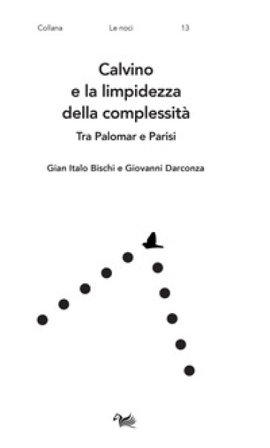 Calvino e la limpidezza della complessità. Tra Palomar e Parisi Gian Italo Bischi