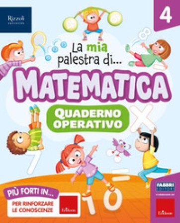 La mia palestra di matematica. Per la Scuola elementare. Con e-book. Con espansione online. Vol. 4