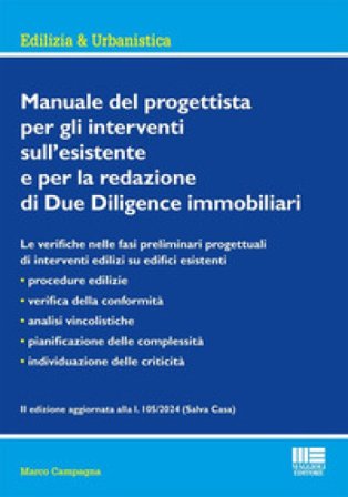 Manuale del progettista per gli interventi sull'esistente e per la redazione di Due Diligence immobiliari. Edizione aggiornata alla l. 105/2024 (Salva
