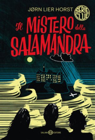 Il mistero della salamandra. Serie Clue Jørn Lier Horst