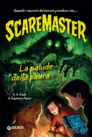La palude della paura. Scaremaster B. A. Frade