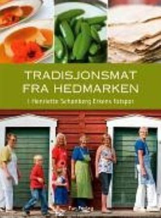Tradisjonsmat fra Hedmarken - Bok av Karin Vatn & Ella Skjeseth - Hardback