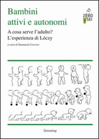 Bambini attivi e autonomi. A cosa serve l'adulto? L'esprienza di Lóczy