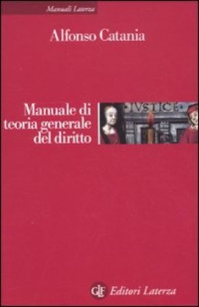 Manuale di teoria generale del diritto Alfonso Catania