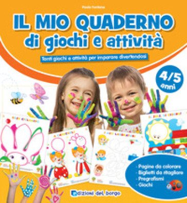 Il mio quaderno di giochi e attività 4/5 anni. Ediz. a colori. Con pennarelli Roberta Fanti