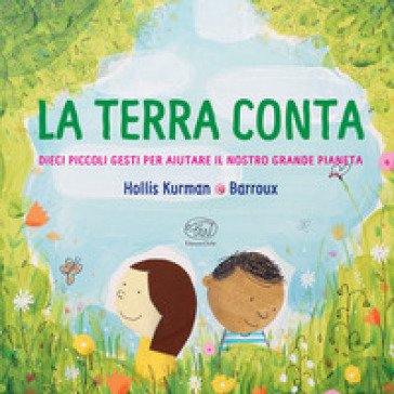 La terra conta. Ediz. a colori Hollis Kurman