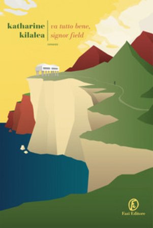Va tutto bene, signor Field Katharine Kilalea