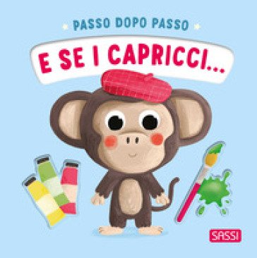 E se i capricci... Passo dopo passo Giulia Pesavento