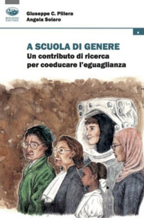 A scuola di genere. Un contributo di ricerca per coeducare l'uguaglianza Giuseppe C. Pillera