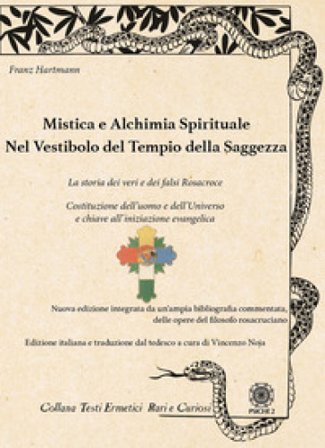 Mistica e alchimia spirituale. Nel vestibolo del tempio della saggezza Franz Hartmann