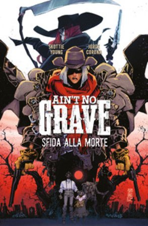 Ain't no grave. Sfida alla morte Skottie Young