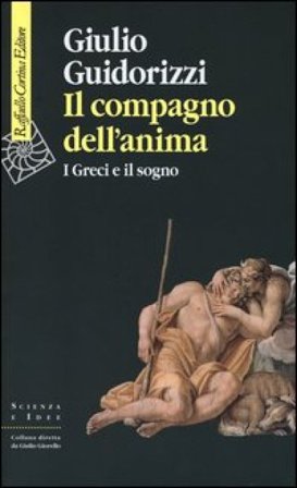 Il compagno dell'anima. I greci e il sogno Giulio Guidorizzi