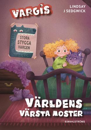 Världens värsta moster - Bok av Lindsay J. Sedgwick - Inbunden