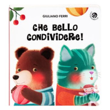 Che bello condividere! Ediz. a colori Giuliano Ferri