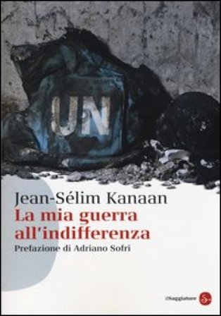 La mia guerra all'indifferenza Jean-Sélim Kanaan