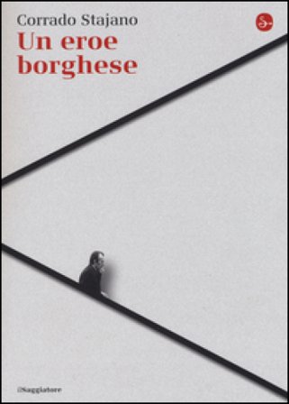 Un eroe borghese Corrado Stajano
