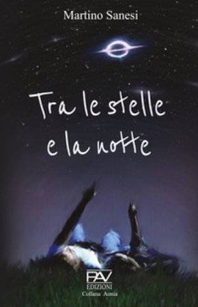 Tra le stelle e la notte Martino Sanesi
