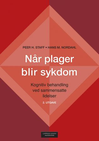 Når plager blir sykdom - Bok av Peer H. Staff & Hans M. Nordahl - Paperback