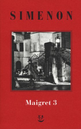 I Maigret: La balera da due soldi-L'ombra cinese-Il caso Saint-Fiacre-La casa dei fiamminghi-Il porto delle nebbie. Vol. 3 Georges Simenon