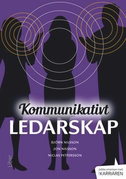 Kommunikativt ledarskap, ISBN: 9789147116546