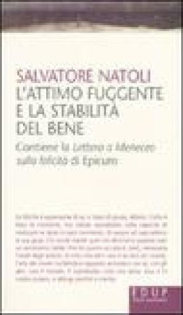 L'attimo fuggente e la stabilità del bene Salvatore Natoli