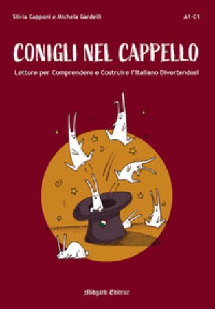 Conigli nel cappello. Letture per comprendere e costruire l'italiano divertendosi Silvia Capponi