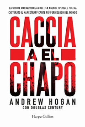 Caccia a El Chapo Andrew Hogan