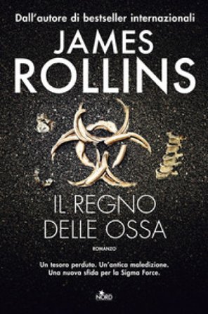 Il regno delle ossa James Rollins