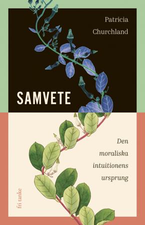 Samvete : Den moraliska intuitionens ursprung - Bok av Patricia Churchland - Inbunden