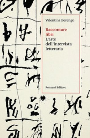 Raccontare libri. L'arte dell'intervista letteraria Valentina Berengo
