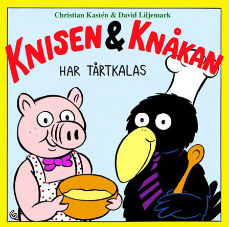 Knisen & Knåkan har tårtkalas - Bok av David Liljemark & Christian Kastén - Inbunden
