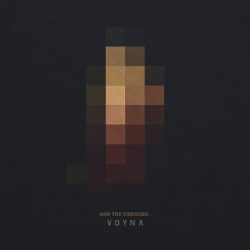 And the heresies VOYNA