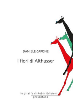 I fiori di Althusser Daniele Capone