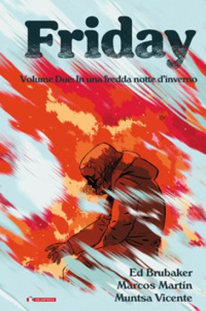 Friday. Vol. 2: In una fredda notte d'inverno Ed Brubaker