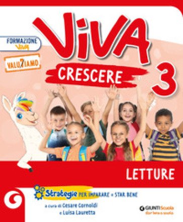 Viva crescere. Con Letture, Grammatica e scrittura, Matematica e Quaderno, Storia e Quaderno, Scienze, Geografia, Quaderno delle esperienze per la 